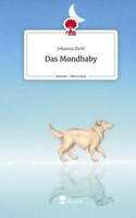 Das Mondbaby. Life Is A Story - Story.One Johanna Ziehl