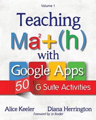 Teaching Math with Google Apps, Volume 1: 50 G Suite Ac - Paperback / softback N