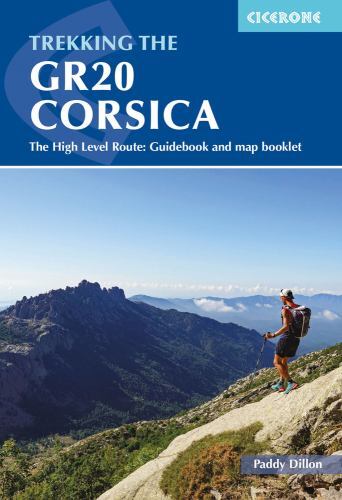 Trekking the GR20 Corsica : The High Level Route: Guidebook and Map Booklet ...