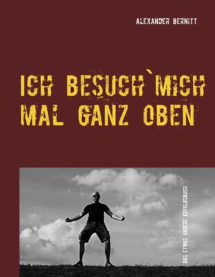 Ich besuch`mich mal ganz oben | Buch | 9783749484775