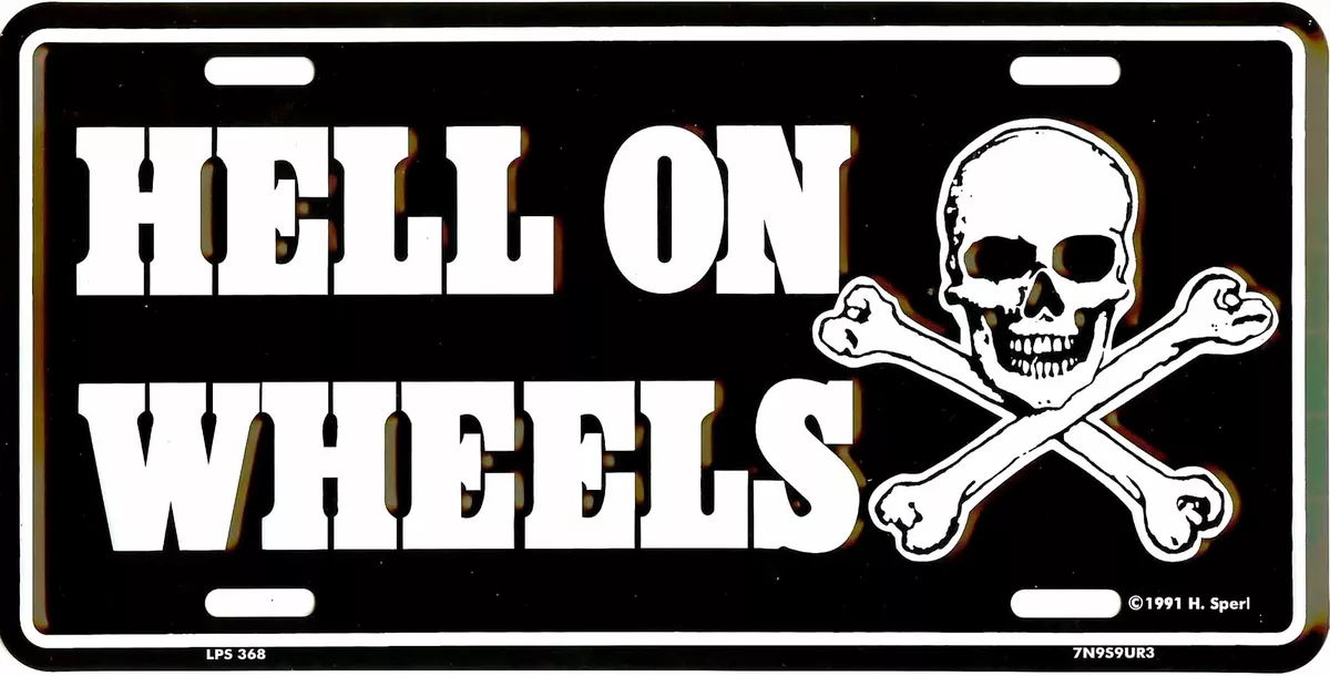 Hell on Wheels ((how do I still have a license)) — Is there a