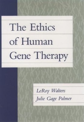 The Ethics of Human Gene Therapy Hardcover Julie Gage, Walters, L