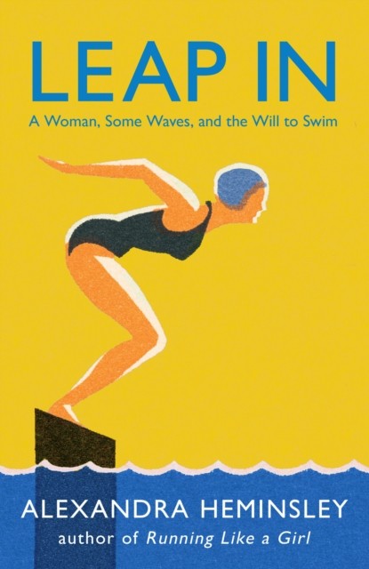 Leap In by Alexandra Heminsley (Paperback Book)