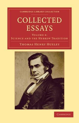 Collected Essays by Thomas Henry Huxley - 9781108040549