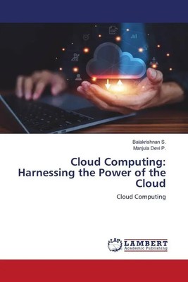 Balakrishnan S. (u. a.) | Cloud Computing: Harnessing the Power of the Cloud