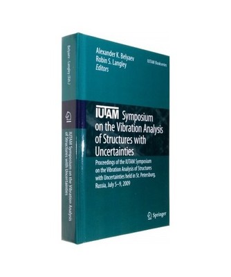 Iutam Symposium on the Vibration Analysis of Structures with Uncertainties: Proc