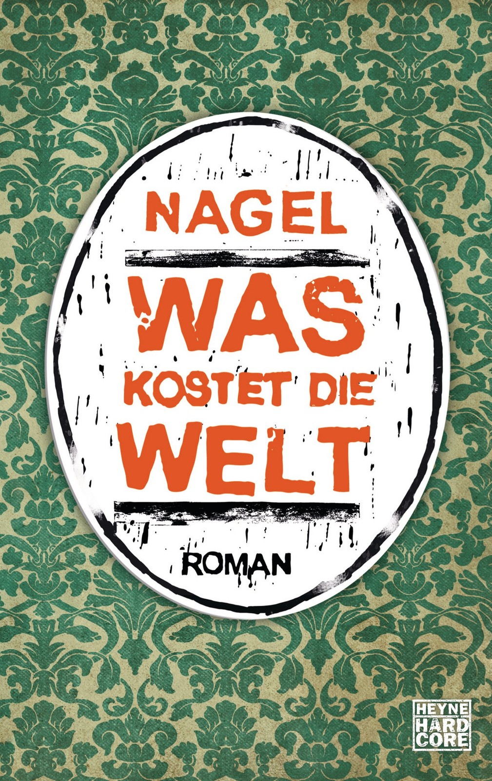 Thorsten Nagelschmidt Was kostet die Welt: Roman (Tascabile)