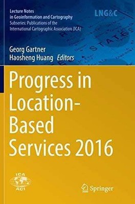Progress in Location-Based Services 2016 (Publications of the Buch Springer