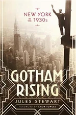 Gotham Rising: New York in the 1930s by Jules Stewart Hardback Book The Fast