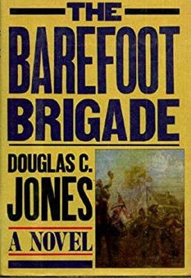 The Barefoot Brigade Hardcover Douglas C. Jones