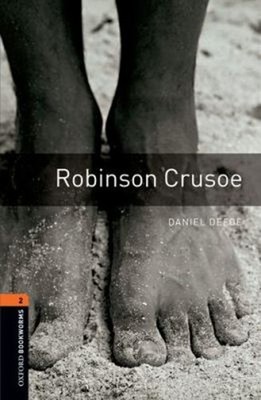 Oxford Bookworms Library: Robinson Crusoe : Level 2: 700-Word Voc