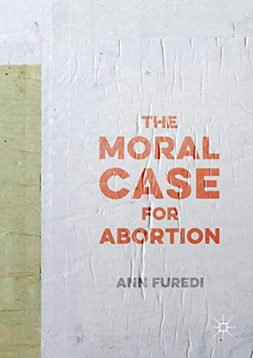 #ad The Moral Case for Abortion by Furedi Ann Book The Fast Free Shipping $19.77