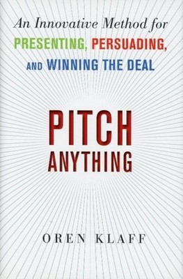 Pitch Anything: An Innovative Method for Presenting, Persuading, and Winnin ...