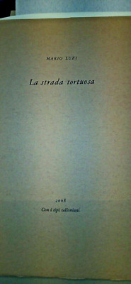 M.Luzi LA STRADA TORTUOSA Alberto TALLONE Publisher Amalfi 2008 OUT OF TRADE