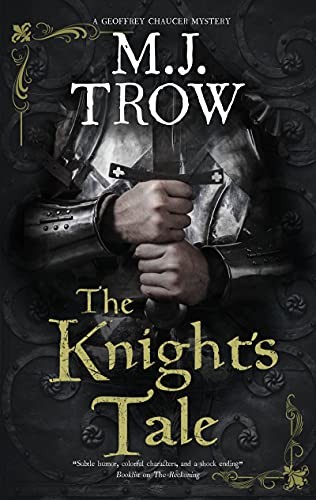 The Knight's Tale: 1 (A Geoffrey Chaucer mystery) - Trow, M.J.