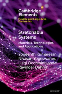 Stretchable Systems : Materials, Technologies, and Applications, Paperback by...