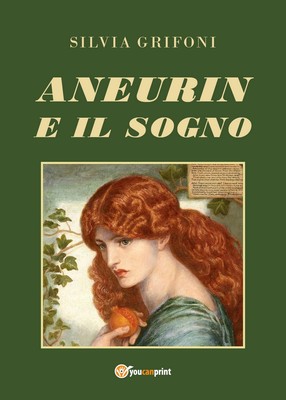Aneurin e il sogno	 di Silvia Grifoni,  2020,  Youcanprint