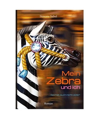 Mein Zebra und ich: ... das hat auch nicht jeder!: ... das hat auch nicht jeder!