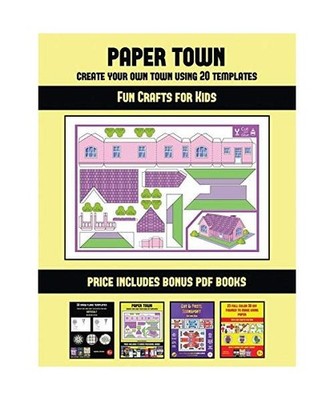 Fun Crafts for Kids [Paper Town - Create Your Own Town Using 20 Templates]: 20 f
