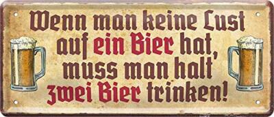 Blechschilder Bier lustiger Spruch  Wenn Man Keine Lust auf EIN Bier hat  Gesche