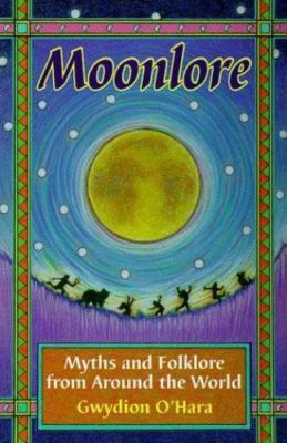 Moon Lore: Myths and Folklore from Around the World