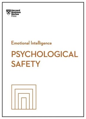 Psychological Safety (HBR Emotional Intelligence Series) Review (u. a.) Buch IX