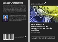 Balasubramani Subramaniam | FabricacióN Y Procesamiento De Compuestos De...