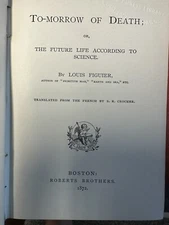 Tomorrow Of Death-Future Life According To Science 1872 Louis Figuier Rare