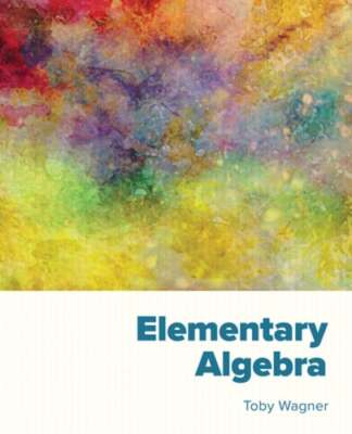 Elementary Algebra by Toby Wagner: Used