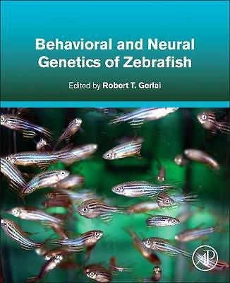 Behavioral and Neural Genetics of Zebrafish Gerlai Hardback Academic Press