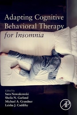 Adapting Cognitive Behavioral Therapy for Insomnia by Sara No... - 9780128228722