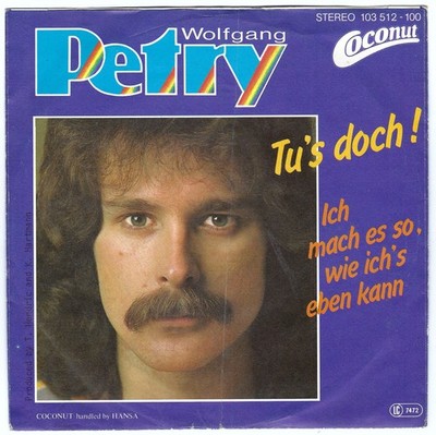 Wolfgang Petry - Tu's doch! / Ich mach es so, wie ich's eben kann7'' VINYL SINGLE