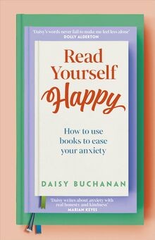 Read Yourself Happy: How to Use Books to Ease Your ... | Buch | Zustand sehr gut