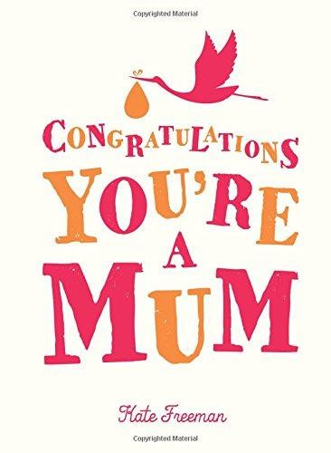 Congratulations You're a Mum - Freeman, Kate