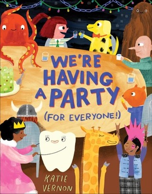 Were Having a Party for Everyone by Katie Vernon HARDBACK 9781419770586