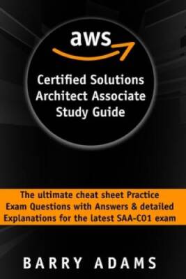 Aws Certified Solutions Architect Associate Study Guide: The ultimate che - GOOD