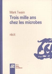 Trois mille ans chez les microbes von Twain, Mark | Buch | Zustand gut