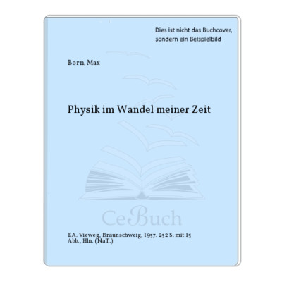 Born, Max: Physik im Wandel meiner Zeit