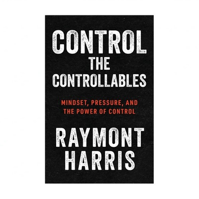 #ad #ad Control the Controllables: Mindset Pressure and the Power of Control $24.99
