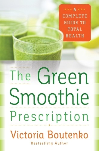 Victoria Boutenko The Green Smoothie Prescription (Taschenbuch) - Bild 1 von 1