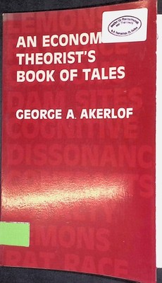 An Economic Theorist's Book of Tales: Essays that entertain the consequences of 