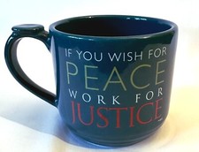 B.K. INC. Coffee Mug Tea Cup - "If You Want Peace Work For Justice" Made in USA
