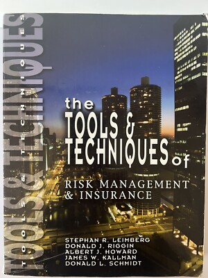 The Tools and Techniques of Risk Management and Insurance by Stephan R. Leimberg