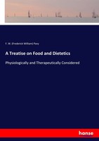 A Treatise On Food And Dietetics Physiologically And Therapeutically Considered