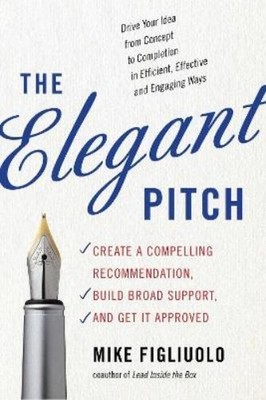 Mike Figliuolo The Elegant Pitch (Paperback)