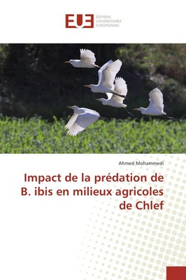 Ahmed Mohammedi | Impact de la prédation de B. ibis en milieux agricoles de...