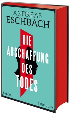 Die Abschaffung des Todes | Andreas Eschbach | Buch | 656 S. | Deutsch | 2024