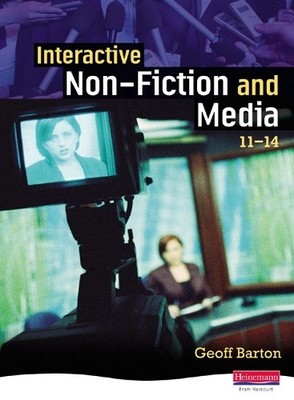 Interactive Non-fiction and Media 11-14 Student Book by David Grant 0435761889