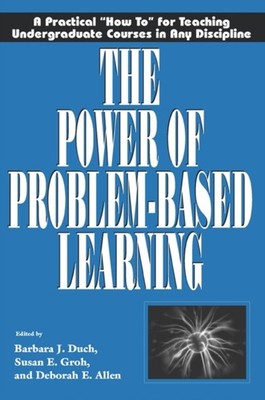 The Power of Problem-Based Learning : A Practical How to for Teac