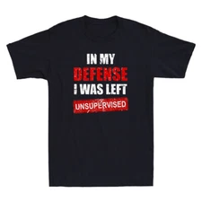 In My Defense I Was Left Unsupervised Funny Sarcastic Quote Retro Men's T-Shirt